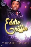 Eddie Griffin: You Can Tell 'Em I Said It Movie Download